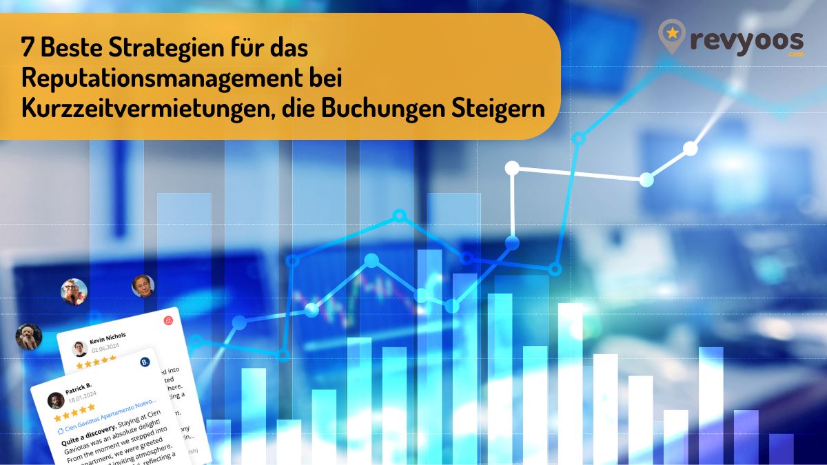 7 Beste Strategien für das Reputationsmanagement bei Kurzzeitvermietungen, die Buchungen Steigern