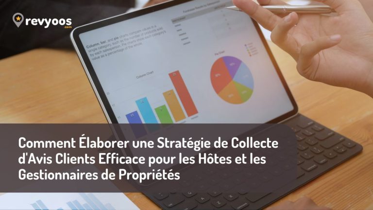Comment Élaborer une Stratégie de Collecte d'Avis Clients Efficace pour les Hôtes et les Gestionnaires de Propriétés - Revyoos
