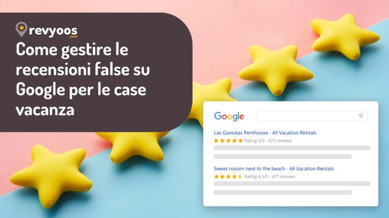Come gestire le recensioni false su Google per le case vacanza - Revyoos