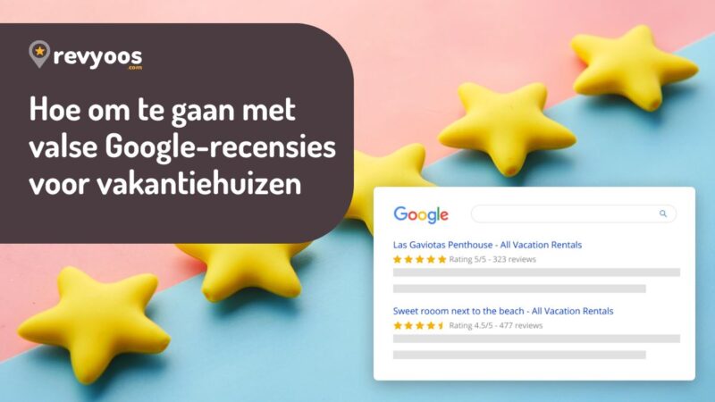 Hoe om te gaan met valse Google-recensies voor vakantiehuizen - Reputatiemanagement