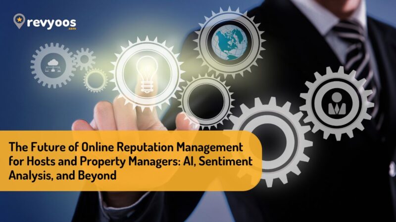 The Future of Online Reputation Management for Hosts and Property Managers: AI, Sentiment Analysis, and Beyond - Technology and Innovation