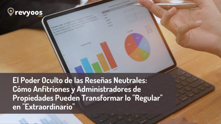 El Poder Oculto de las Reseñas Neutrales: Cómo Anfitriones y Administradores de Propiedades Pueden Transformar lo "Regular" en "Extraordinario" - Revyoos