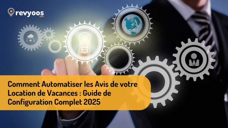 Comment Automatiser les Avis de votre Location de Vacances : Guide de Configuration Complet 2025 - Revyoos
