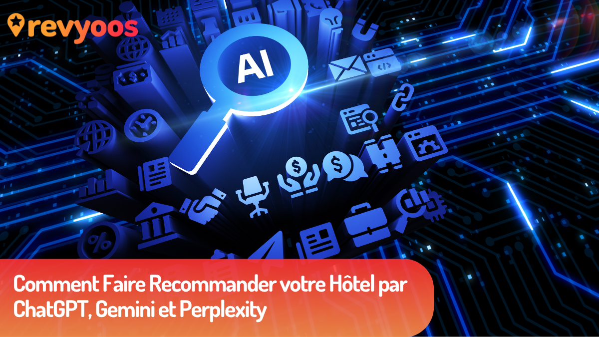 Comment Faire Recommander votre Hôtel par ChatGPT, Gemini et Perplexity - Revyoos
