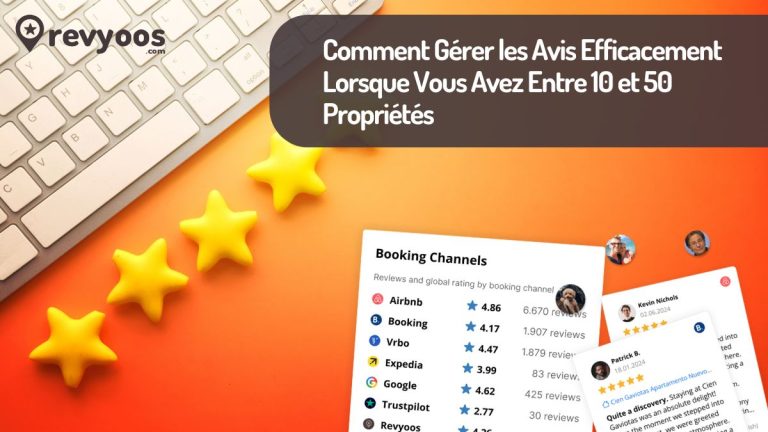 Comment Gérer les Avis Efficacement Lorsque Vous Avez Entre 10 et 50 Propriétés - Revyoos