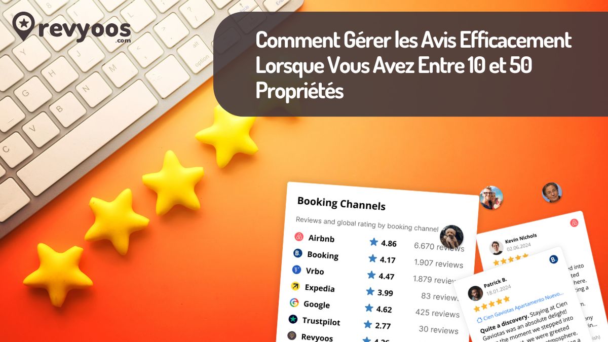 Comment Gérer les Avis Efficacement Lorsque Vous Avez Entre 10 et 50 Propriétés - Revyoos