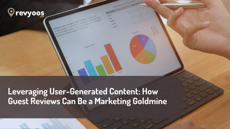 Leveraging User-Generated Content: How Guest Reviews Can Be a Marketing Goldmine - Strategy