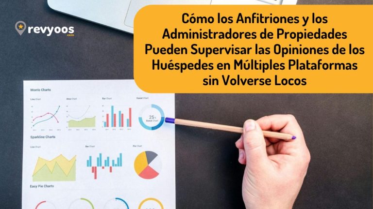 Cómo los Anfitriones y Gestores de Propiedades Pueden Supervisar Reseñas en Múltiples Plataformas Sin Volverse Locos - Revyoos