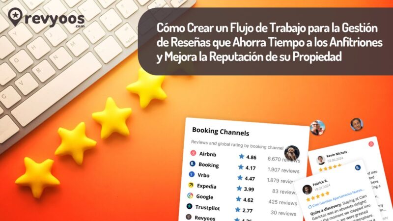 Cómo Crear un Flujo de Trabajo para la Gestión de Reseñas que Ahorra Tiempo a los Anfitriones y Mejora la Reputación de su Propiedad - Gestión de Opiniones