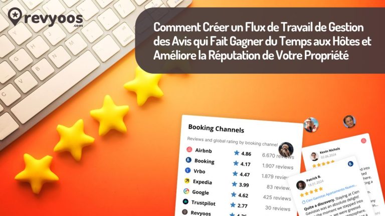 Comment Créer un Flux de Travail de Gestion des Avis qui Fait Gagner du Temps aux Hôtes et Améliore la Réputation de Votre Propriété - Revyoos