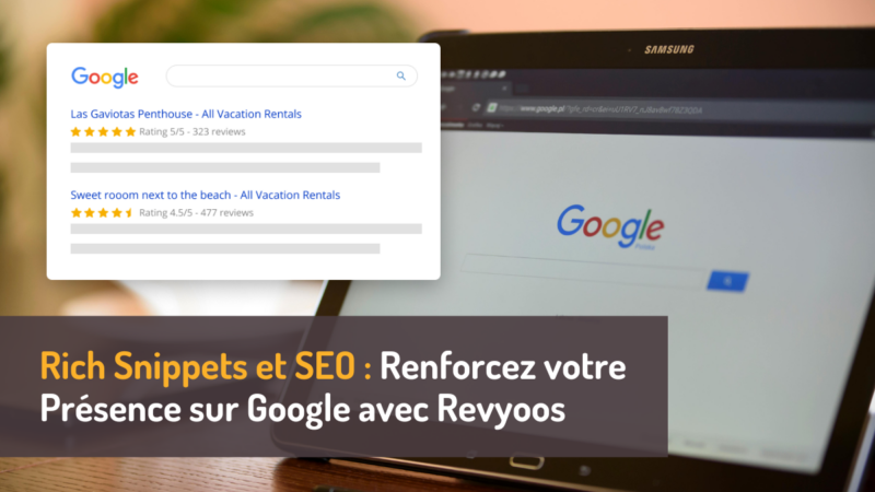 Rich Snippets et SEO : Renforcez votre Présence sur Google avec Revyoos - SEO