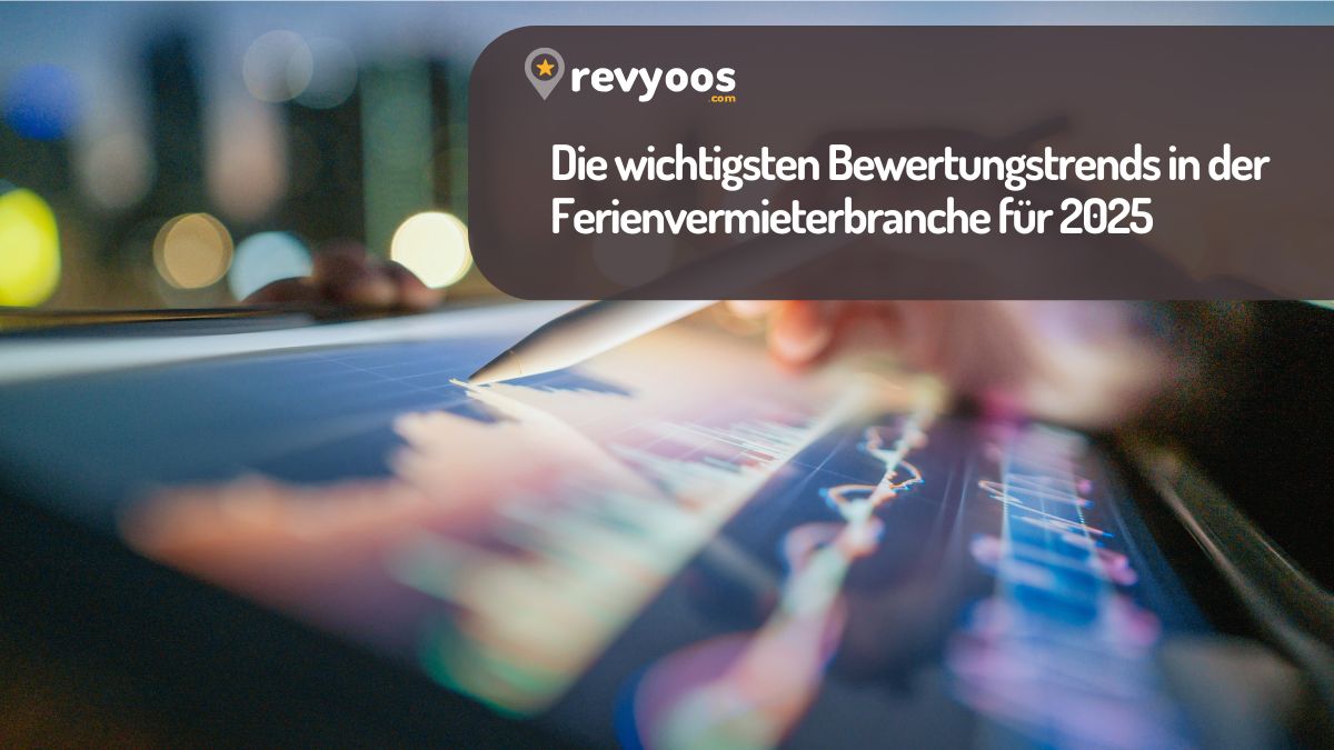 Die wichtigsten Bewertungstrends in der Ferienvermieterbranche für 2025 -