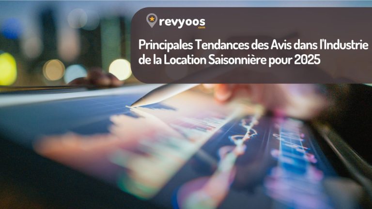 Principales Tendances des Avis dans l'Industrie de la Location Saisonnière pour 2025 - Revyoos