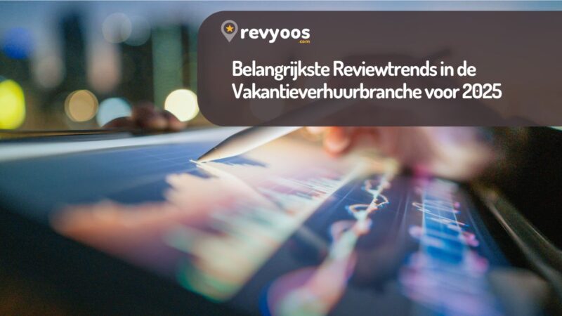 Belangrijkste Reviewtrends in de Vakantieverhuurbranche voor 2025 - Trends in de Sector