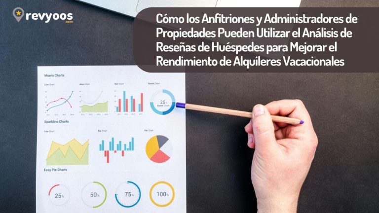 Cómo los Anfitriones y Administradores de Propiedades Pueden Utilizar el Análisis de Reseñas de Huéspedes para Mejorar el Rendimiento de Alquileres Vacacionales - Revyoos