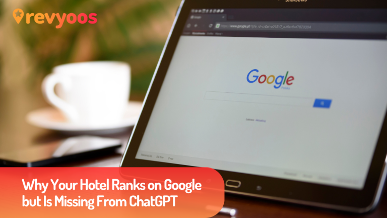Why Your Hotel Ranks on Google but Is Missing From ChatGPT - Revyoos